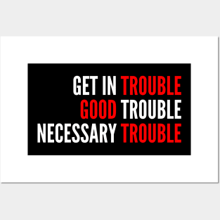 Get in Trouble Good Trouble Necessary Trouble Posters and Art